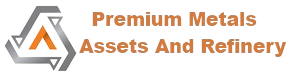 Premium Metals Assets And Refinery